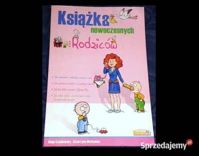 Książka nowoczesnych rodziców - K. Małkowicz, K. Czachowska