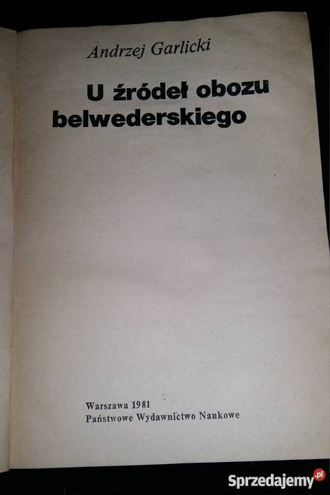 U źródeł obozu belwederskiego Andrzej Garlicki politologia, stos. międzynarodowe łódzkie Łódź