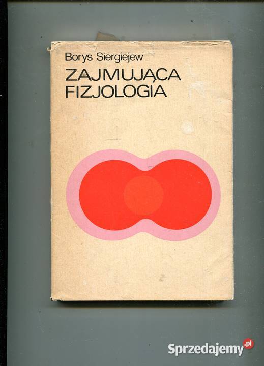 Zajmująca fizjologia Borys Siergiejew Rok wydania 1972 Szczecin