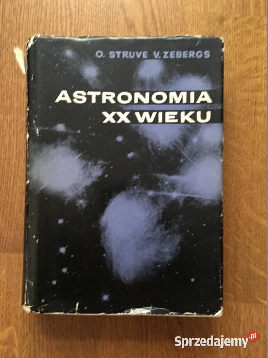 Astronomia XX wieku Otto Struve Velta Zebergs Warszawa sprzedam