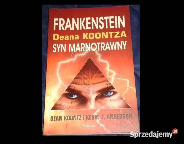 Frankenstein. . Syn marnotrawny - Dean Koontz, K. Anderson