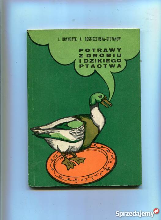 Potrawy z drobiu i dzikiego ptactwa Rok wydania 1973 Szczecin