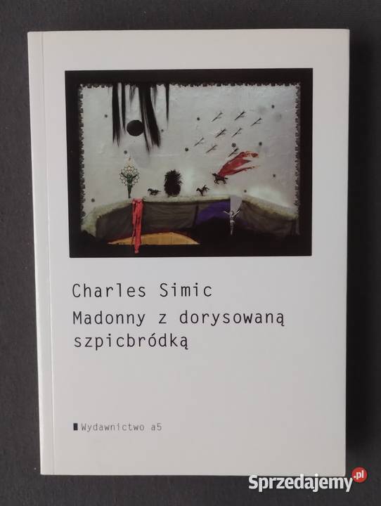 Madonny z dorysowaną szpicbródką Charles Simic Bełchatów sprzedam