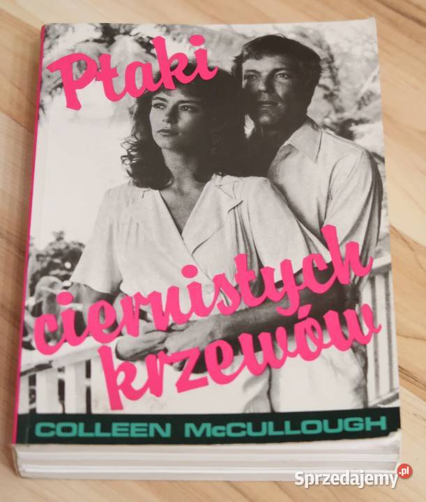 Colleen McCullough Ptaki ciernistych krzewów Rok wydania 1996 mazowieckie Siedlce