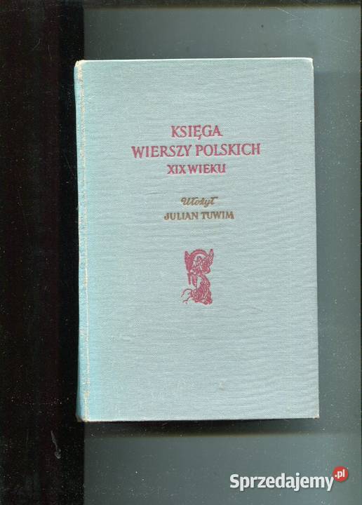 Księga wierszy polskich XIX wieku T2 Julian Rok wydania 1954