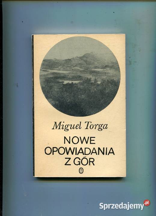 Nowe opowiadania z gór Miguel Torga Rok wydania 1988