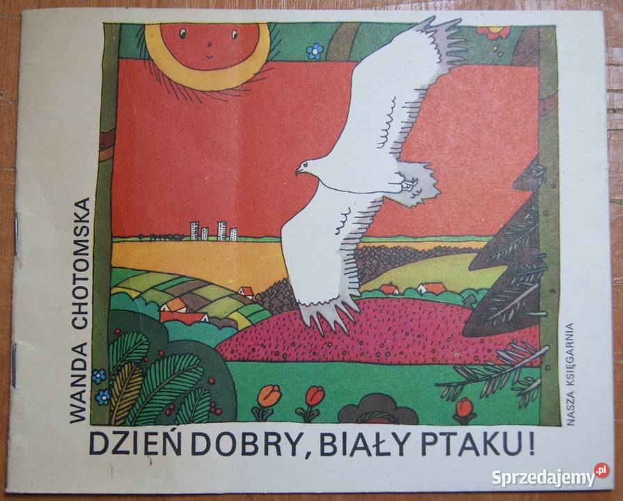 Wanda Chotomska Dzień biały ptaku Rok wydania 1986 Parczew