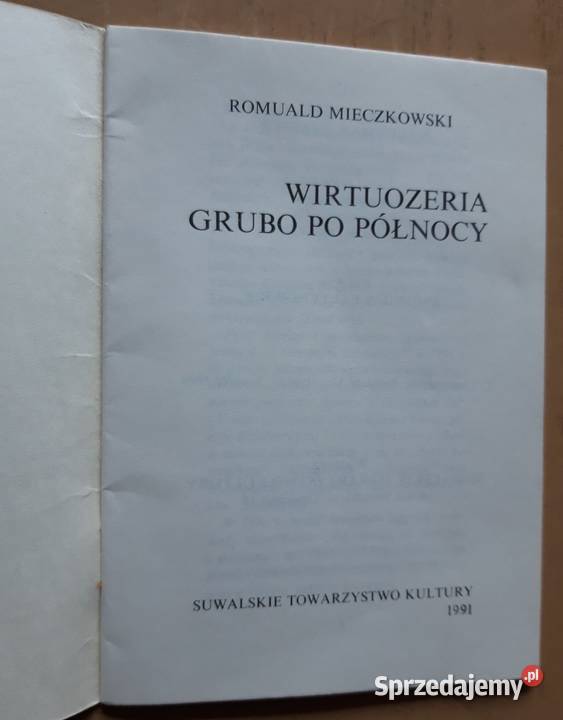 Wirtuozeria grubo północy Romuald Mieczkowski Suwałki sprzedam