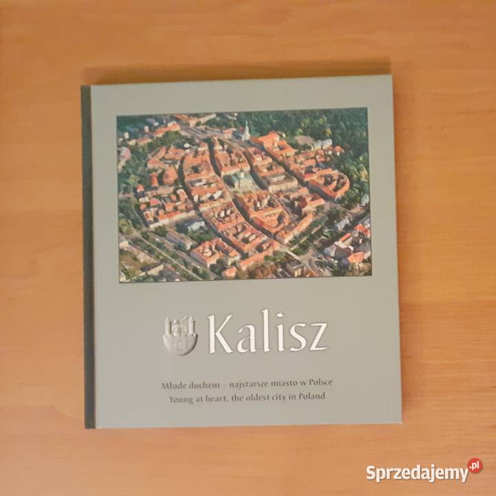Kalisz, Młode duchem - najstarsze miasto w Polsce