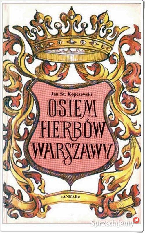 OSIEM HERBÓW WARSZAWY Szlakiem dawnych Chorzów
