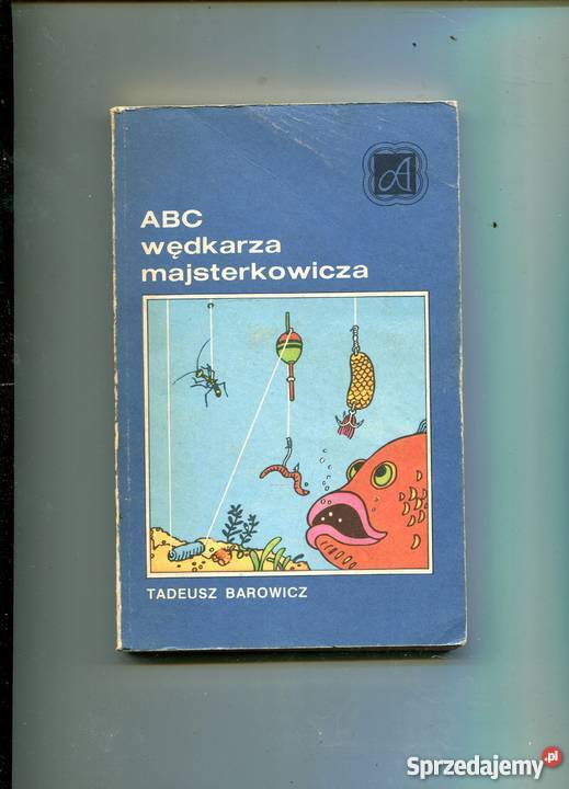 ABC wędkarza majsterkowicza Barowicz Rok wydania 1987 Szczecin
