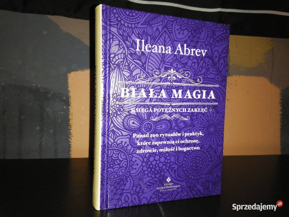 Ileana Abrev - Biała Magia, Księga Pożytecznych Zaklęć