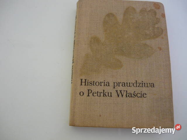 książka Historia prwdziwa o Petrku Właście śląskie Myszków sprzedam