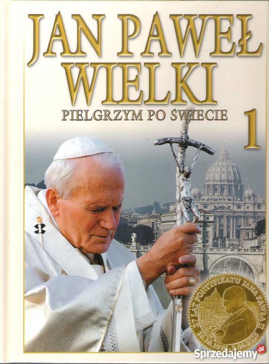 JAN PAWEŁ WIELKI Pielgrzym świecie Rok wydania 2005