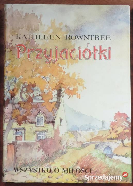 Kathleen Rowntree Przyjaciółki przyjaźń miłość Piotrków Trybunalski