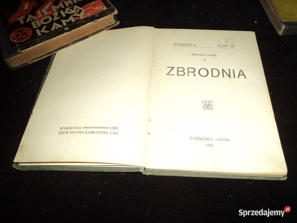 wydanie pierrwsze Antoni Lange Zbrodnia 1907r Nowy Sącz
