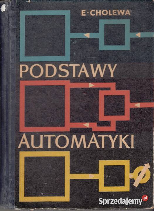 Podstawy automatyki Cholewa technika, nauki techniczne Kobielice