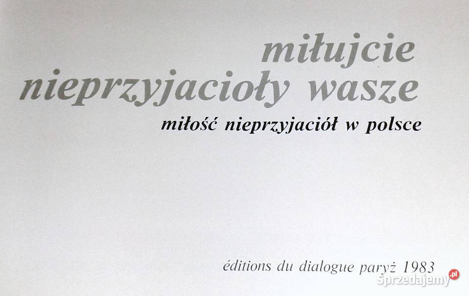 Miłujcie nieprzyjacioły wasze Jacek Salij Pozostałe lubelskie sprzedam