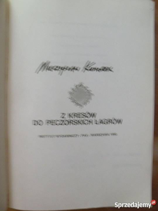 Z KRESÓW DO PECZORSKICH ŁAGRÓW KUMOREK Białystok sprzedam
