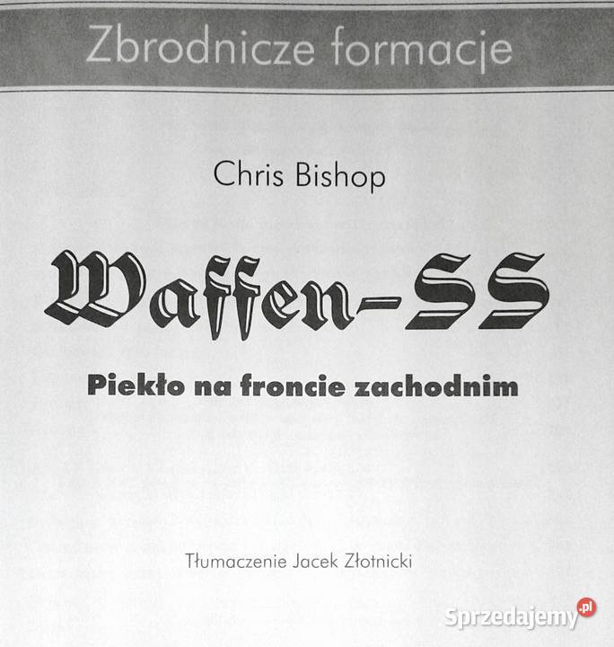 Waffen SS Piekło na froncie zachodnim Chris Chełm
