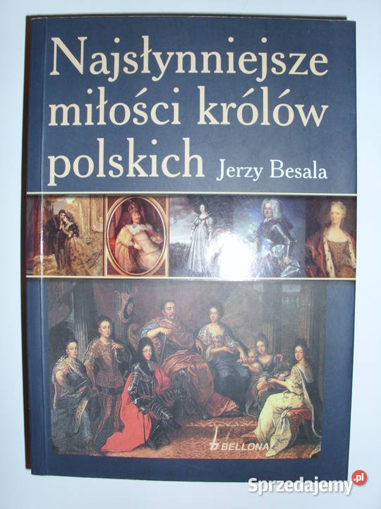 Jerzy Besala Najsłynniejsze miłości królów sprzedam