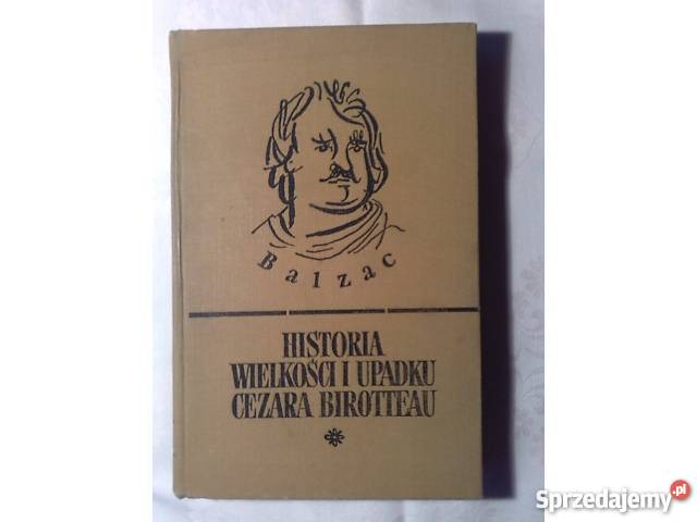 H. Balzac: HISTORIA WIELKOŚCI I UPADKU CEZARA BROTTEA