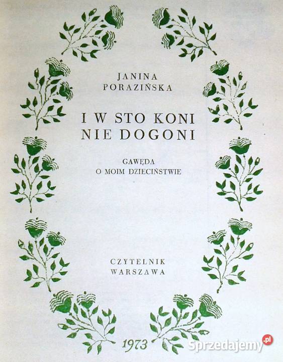 I w sto koni nie dogoni Janina Porazińska Chełm sprzedam