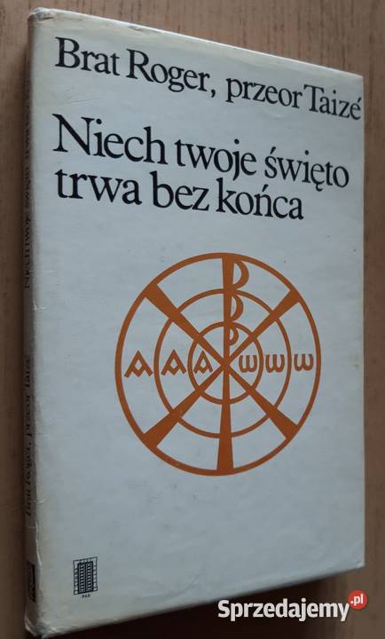 Jego miłość jest ogniem Brat Roger z Taize Suwałki