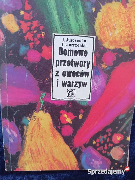 Domowe przetwory z owoców i warzyw naturalne Warszawa