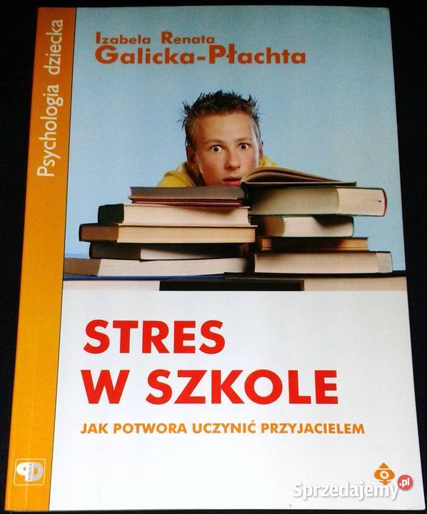 Stres w szkole potwora uczynić przyjacielem Chełm