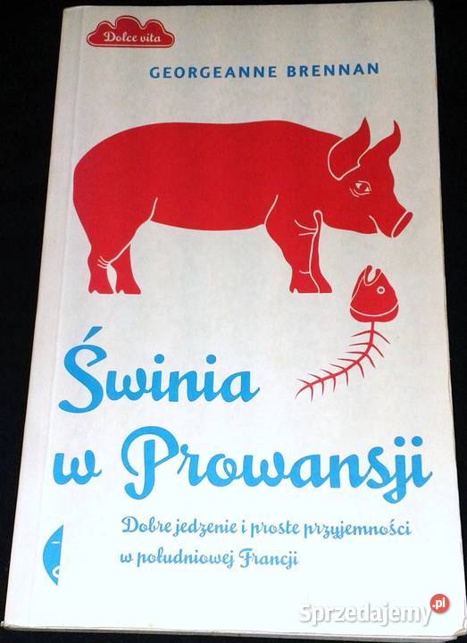 Świnia w Prowansji Georgeanne Brennan Chełm