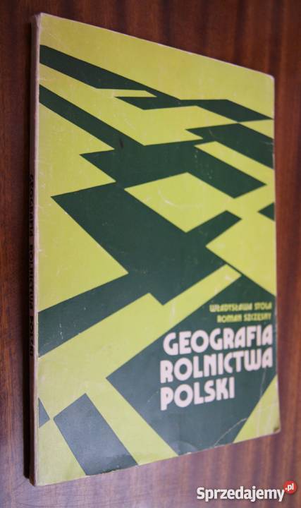W Stola R Szczęsny Geografia rolnictwa Polski Książki naukowe i popularnonaukowe Parczew