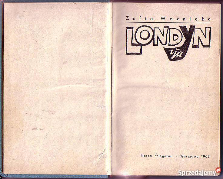 6776 LONDYN I JA ZOFIA WOŹNICKA literatura piękna - proza polska małopolskie Czyrna