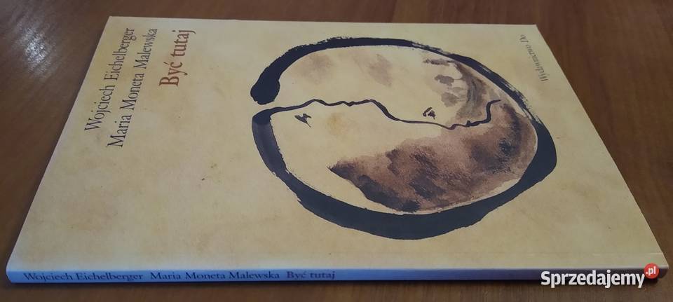 Być tutaj Wojciech Eichelberger Maria Moneta psychologia, socjologia Gdańsk