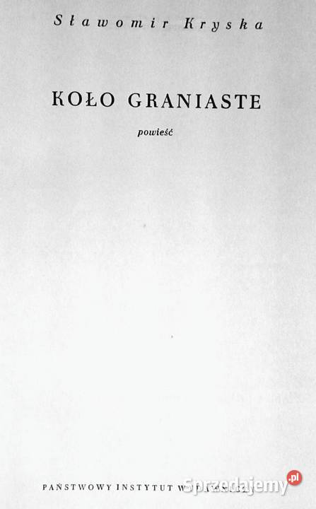 Koło graniaste Powieść Sławomir Kryska Rok wydania 1966