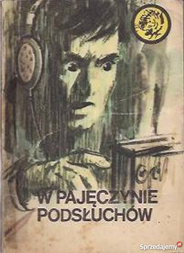 W pajęczynie podsłuchów Besala J Żółty Tygrys Rok wydania 1982 Proza i poezja Opole