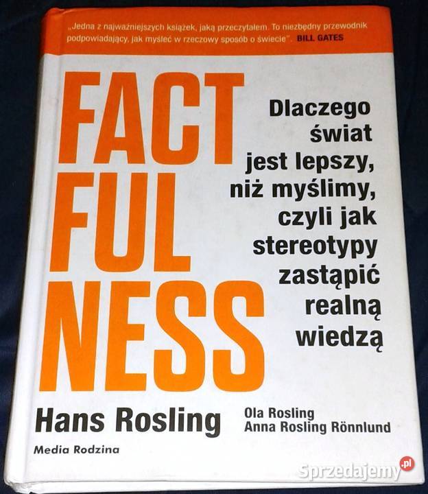 Factfulness Dlaczego świat jest lepszy niż Chełm