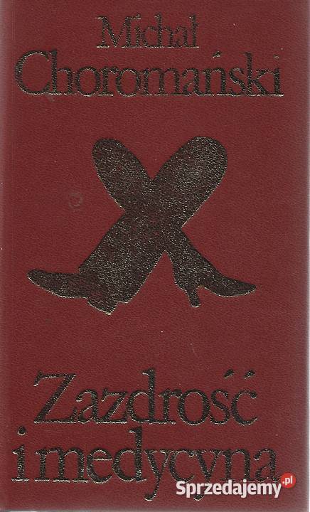 Zazdrość i medycyna M Choromański Puławy