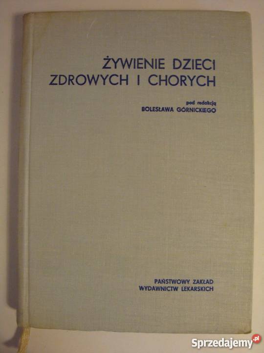 ŻYWIENIE DZIECI ZDROWYCH I CHORYCH GÓRNICKI zdrowie, pierwsza pomoc Zielona Góra