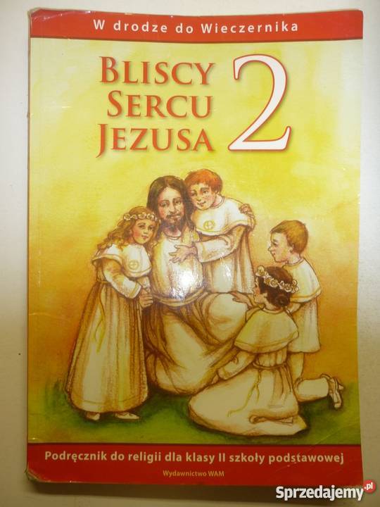 BLISCY SERCU JEZUSA 2 religia i etyka Grudziądz