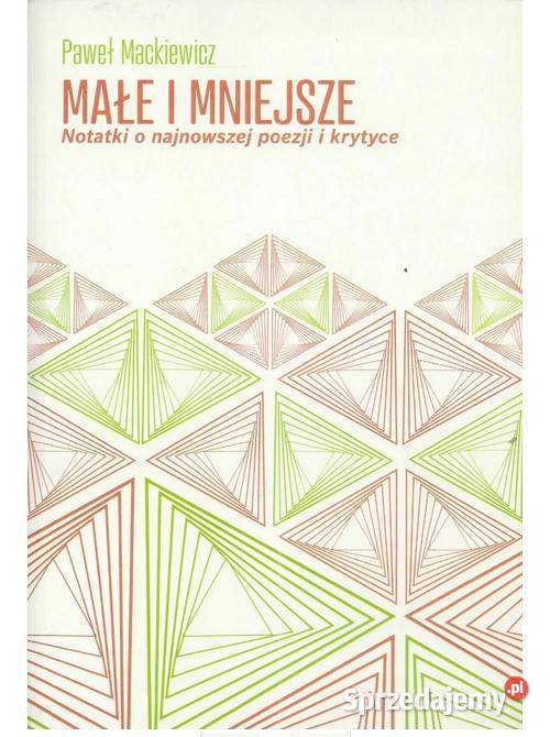 Małe i mniejsze Notatki o najnowszej poezji i Książki naukowe i popularnonaukowe Kultura i Rozrywka Łódź