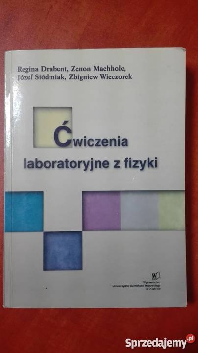 Ćwiczenia Laboratoryjne Z Fizyki Drabent i in Olsztyn sprzedam