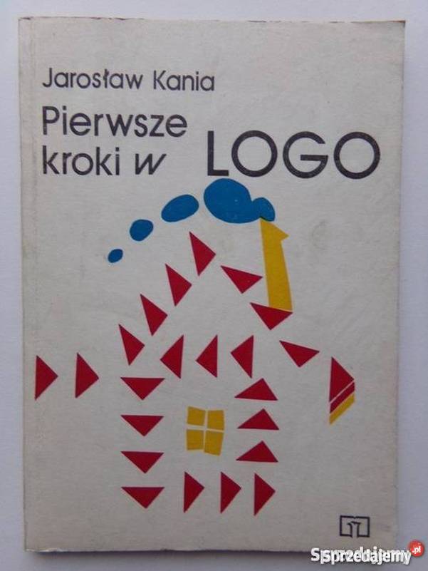 PIERWSZE KROKI W LOGO KANIA JAROSŁAW Książki naukowe i popularnonaukowe Katowice