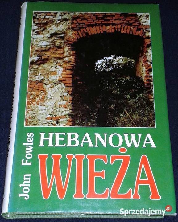 Hebanowa wieża John Fowles twarda z obwolutą lubelskie