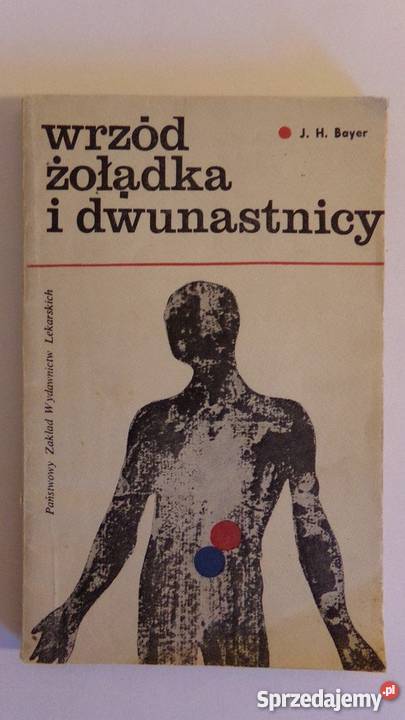 WRZÓD ŻOŁĄDKA I DWUNASTNICY BAYER Książki naukowe i popularnonaukowe sprzedam