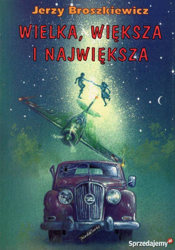 WIELKA WIĘKSZA I NAJWIĘKSZA BROSZKIEWICZ JERZY Beletrystyka, powieści Zamość