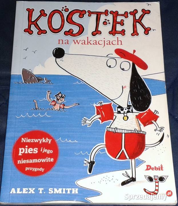 Kostek na wakacjach Alex T Smith Chełm
