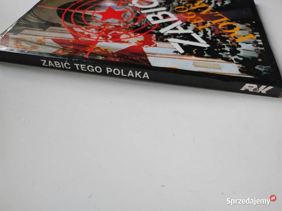 zamach Zabić tego Polaka Jurczenko Kilijanek