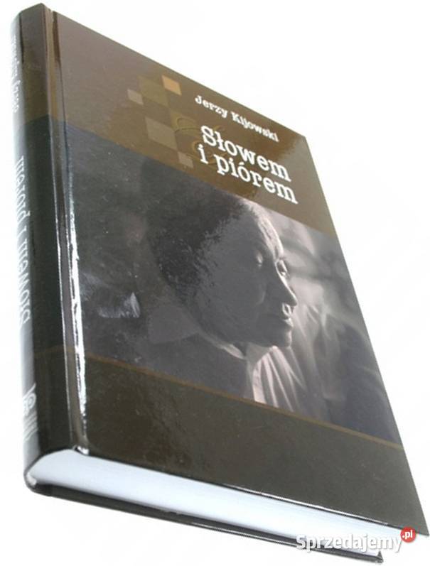 SŁOWEM I PIÓREM KIJOWSKI JERZY Rok wydania 2011 Opole sprzedam