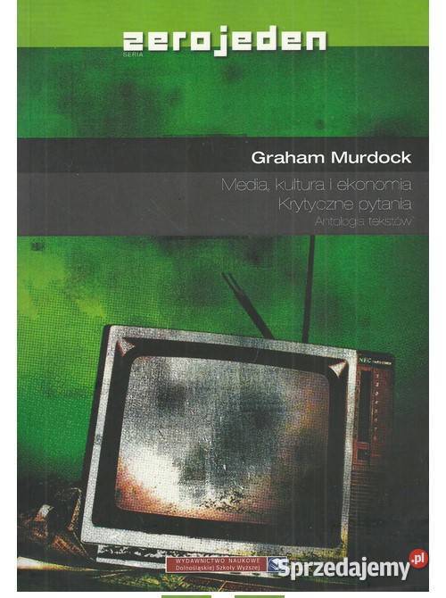 Media kultura i ekonomia Krytyczne pytania Łódź